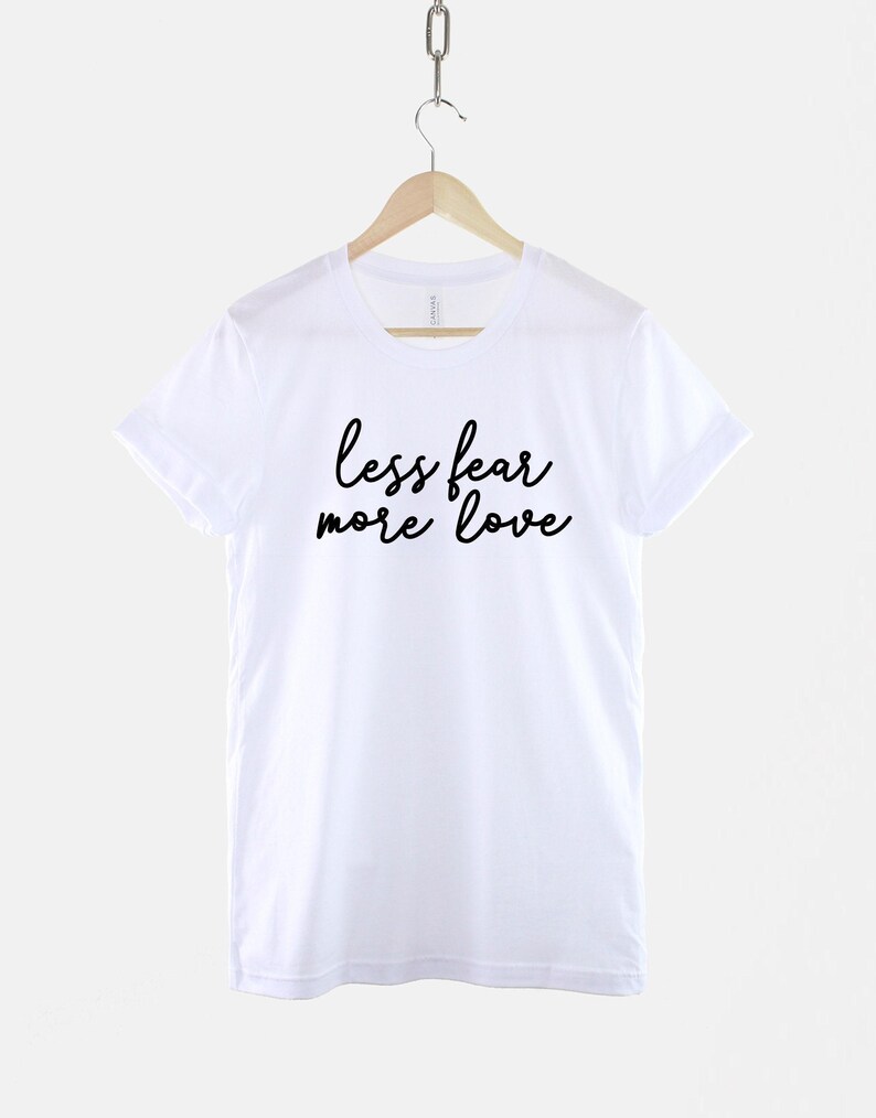 Less Fear More Love Tee: Positive Mental Health Shirt, Ring Spun Cotton image 3