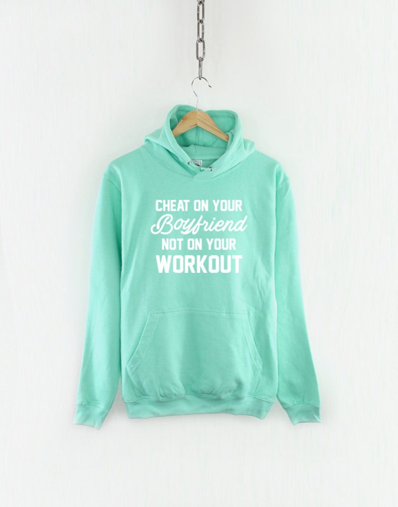 Cheat On Your Boyfriend Not On Your Workout Hoodie / Funny Gym Etsy