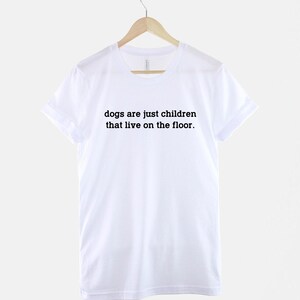Dog Mom T Shirt – "Dogs Are Children" Quote, Unisex Cotton Blend Tee image 3