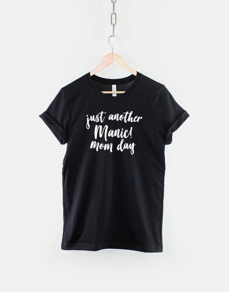 Manic Mom Day Shirt – Soft Cotton, Joyful Madness Motherhood Tee image 1