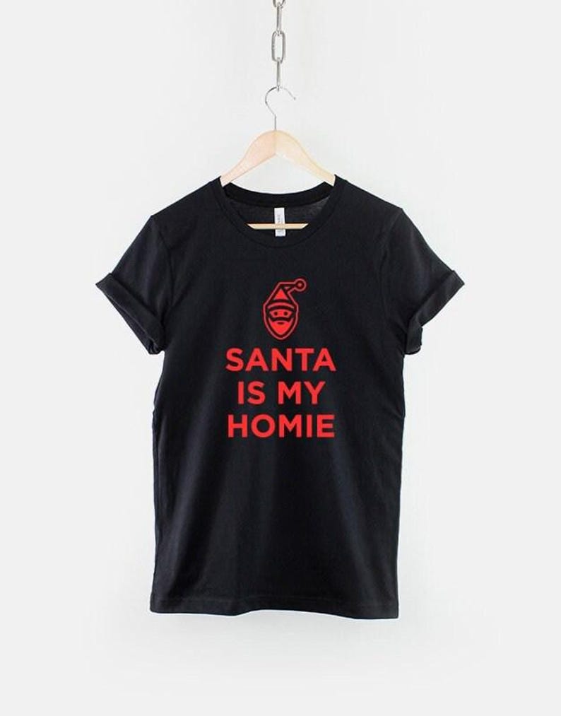 Santa Is My Homie Christmas Shirt, Funny Holiday Slogan Tee image 2