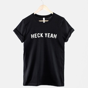 Heck Yeah Adventure Tee: Explorer Motto, Soft Ring Spun Cotton
