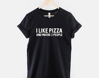 Pizza Lover Shirt, Funny Foodie Graphic Tee, Pizza Gift for Him or Her