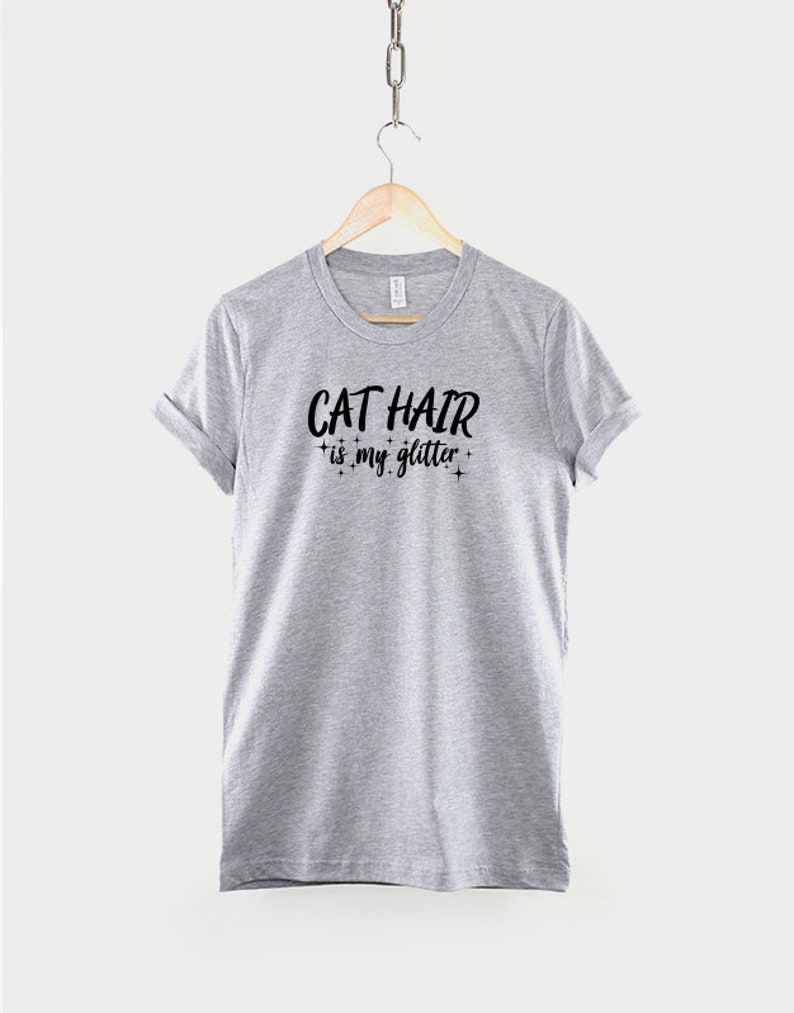 Cat Hair Glitter Shirt, Cat Mom Gift, Ring Spun Cotton Tee image 3