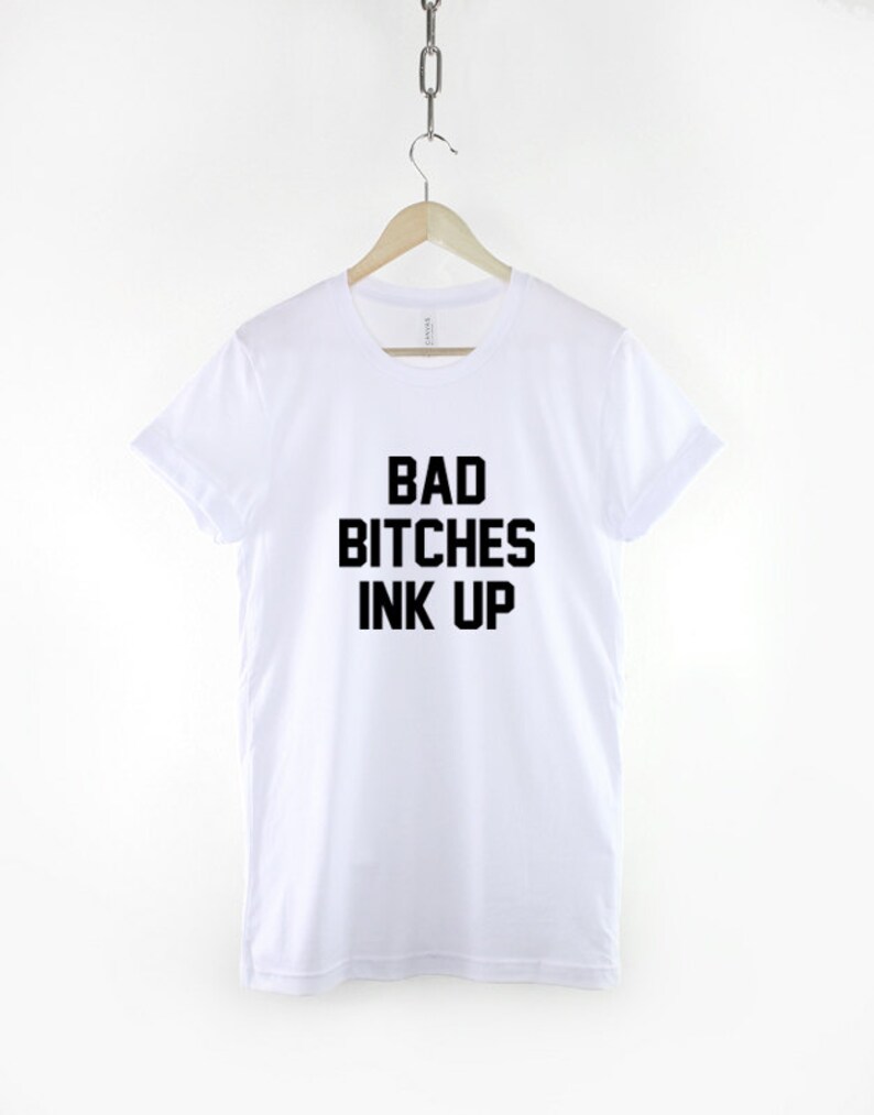 Bad Bitches Ink Up Tattooed Girl T-Shirt image 2