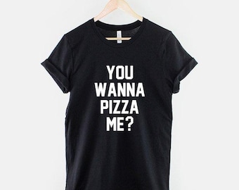 You Wanna Pizza Me T-Shirt, Funny Pizza Shirt, Food Pun Graphic Tee, Funny Food Lover Top, Gift for Pizza Lover