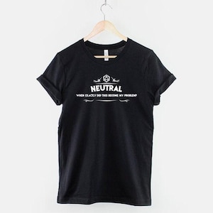 Neutral Alignment Dungeons and Dragons RPG Shirt: Soft Cotton Fantasy Art Tee