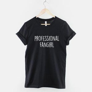 Fangirl T Shirt - Breathable Lightweight Fan Tee - Soft Cotton Fabric, Durable Print, Concert Wear image 1