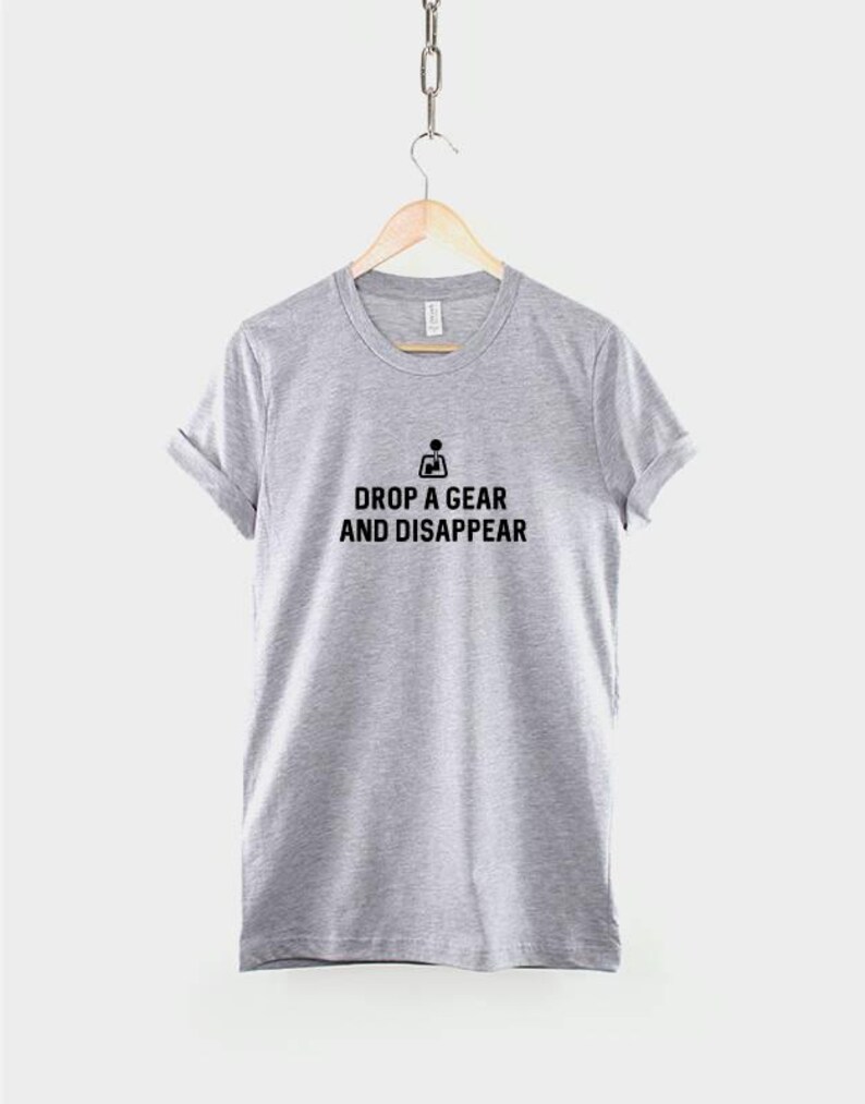 Mechanic T-Shirt: Drop a Gear and Disappear, Gear Head Automotive Enthusiast Cotton Tee image 2