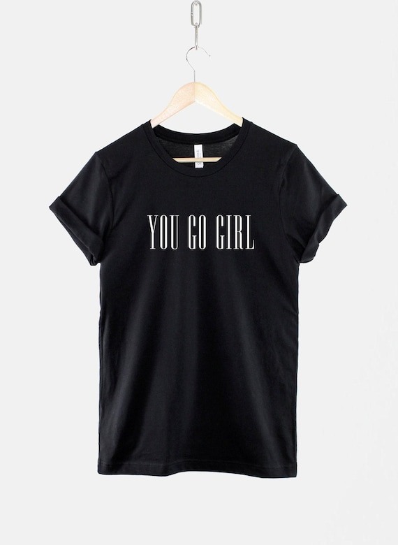 Feminist Girl Power Shirt, Empowering Women T Shirt, Bold Feminism Slogan Tee, Inspirational Gift Top