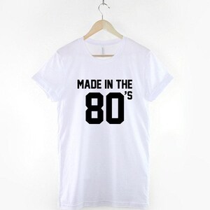 Made In The 80s T-Shirt, Retro 80s Shirt, Vintage Eighties Graphic Tee, 80s Birthday Top, Gift for Him image 2