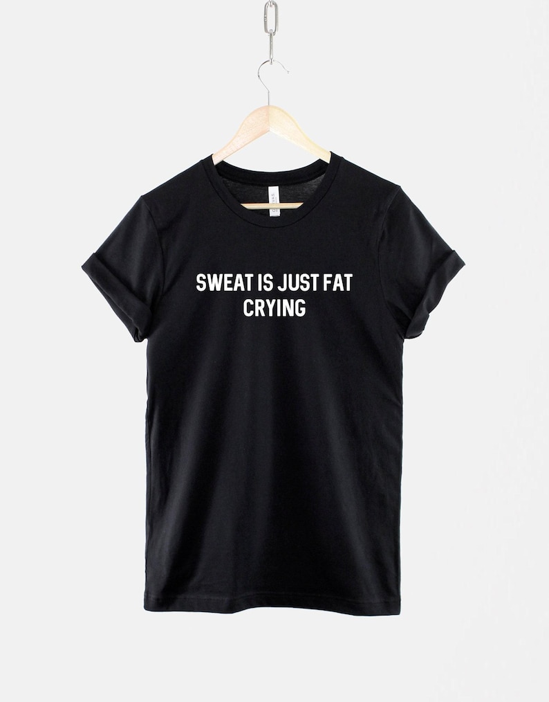 Funny Gym T-Shirt – Sweat Is Just Fat Crying, Ring Spun Cotton Unisex Tee image 1
