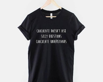 T-shirt chocolat - T-shirt à slogan amusant, coton doux, cadeau pour accro au chocolat