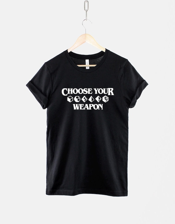 DnD Shirt, Choose Your Weapon Graphic Tee, Dice Gamer Gift, Tabletop RPG Shirt