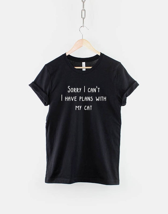 i have plans with my cat t shirt