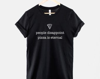 Pizza Is Eternal Shirt, Funny Pizza Lover T Shirt, Foodie Graphic Tee, Gift for Pizza Fan
