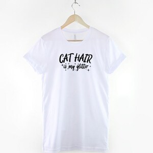 Cat Hair Glitter Shirt, Cat Mom Gift, Ring Spun Cotton Tee image 2