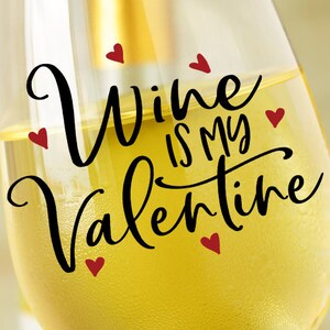 ワイングラス デカール - Wine is My Valentine SVG - バレンタインデー SVG - バレンタイン SVG - カット ファイル - ハート SVG - シルエット用 SVG ファイル - Cricut