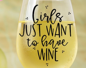 Girls Just Want To Have Wine SVG - Wine SVG - Wine Glass Decal - Silhouette Cut Files - Wine Lover Svg - Circuit Svg Cutting Files -
