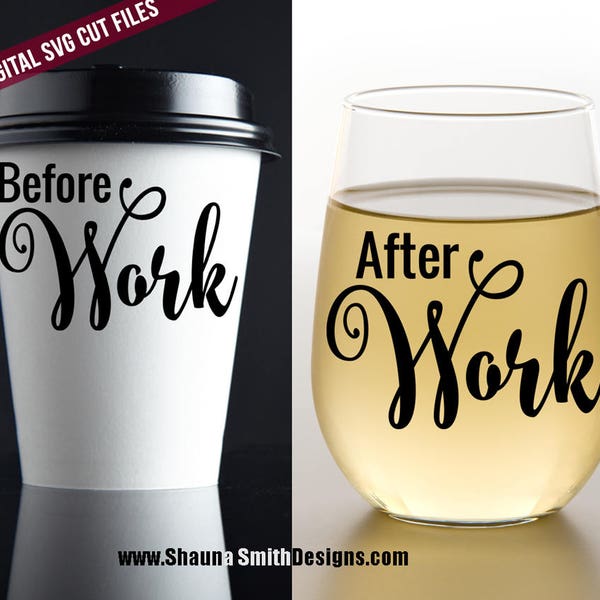 Before Work SVG - After Work SVG - Cutting File - Wine Glass Decal - Coffee Svg  Wine Svg Silhouette - Dxf - Eps - Png - Studio3