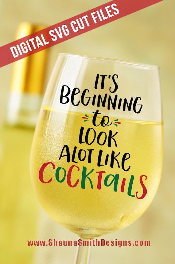 Download Free Its Beginning To Look Alot Like Cocktails Svg Christmas Svg Etsy SVG DXF Cut File