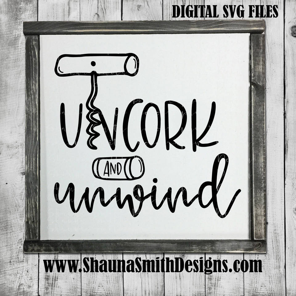 Download Uncork & Unwind SVG - Wine Lover Svg - Wine SVG - Wine ...