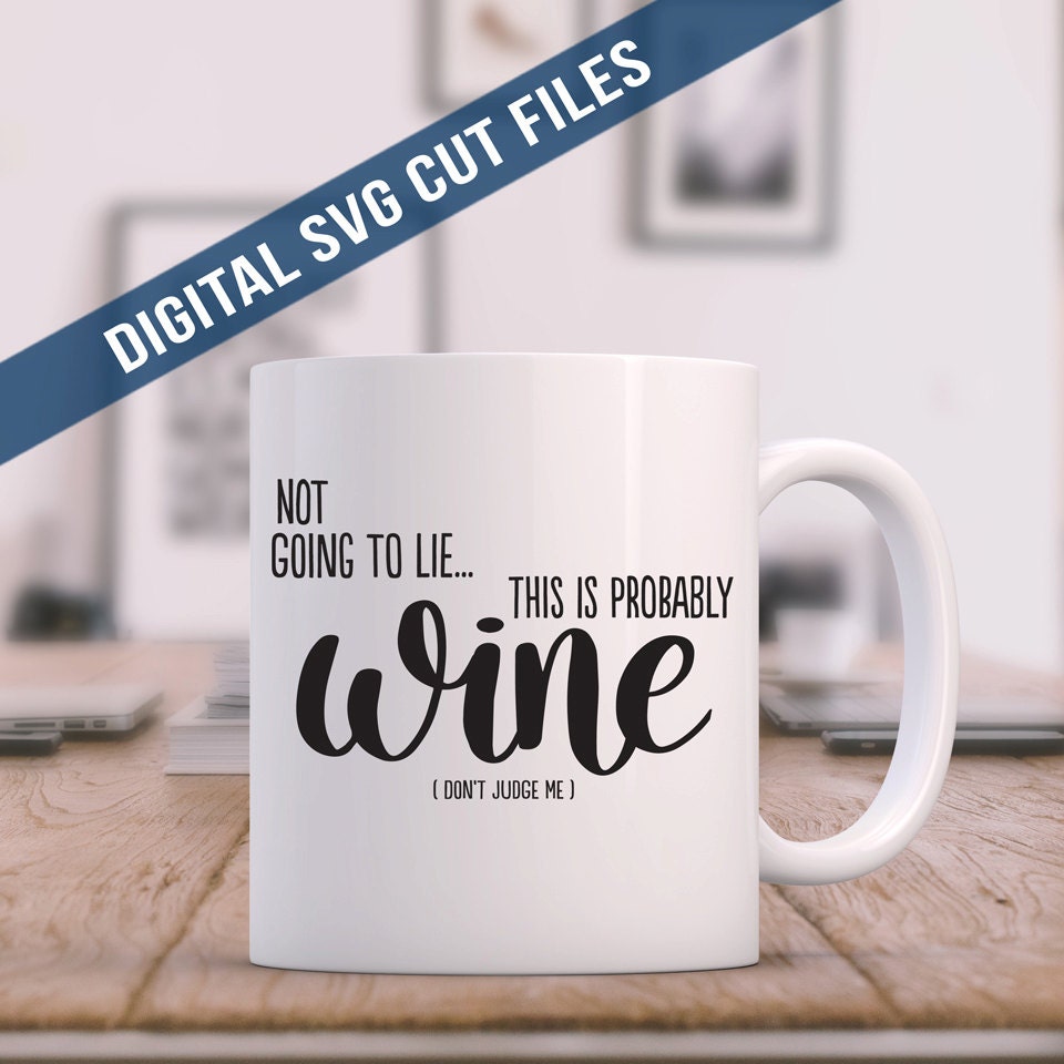 Download Wine SVG - Coffee Mug Decal - Wine Glass Decal - Wine Lover Gift - SVG Files for Silhouette ...
