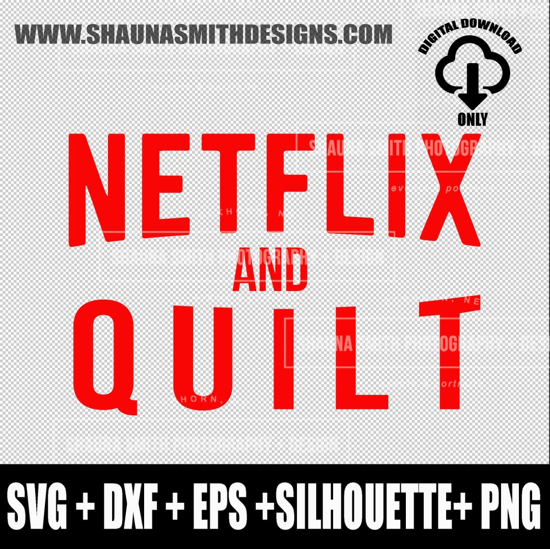 Netflix Anf Quilt SVG Quilt SVG Quilting SVG Sewing Svg Etsy