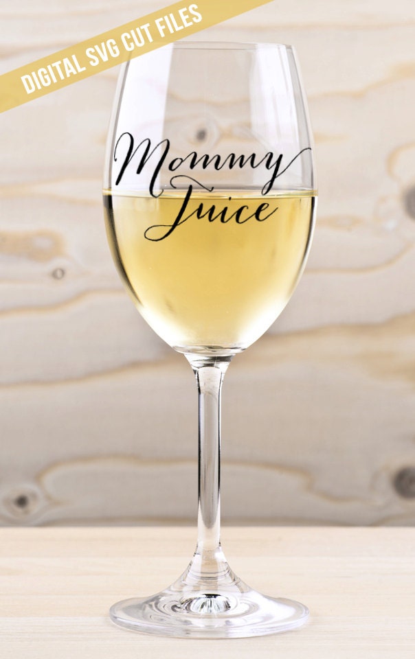 Download Mommy Juice SVG Cutting File Vinyl Cutting Decal for Wine ...