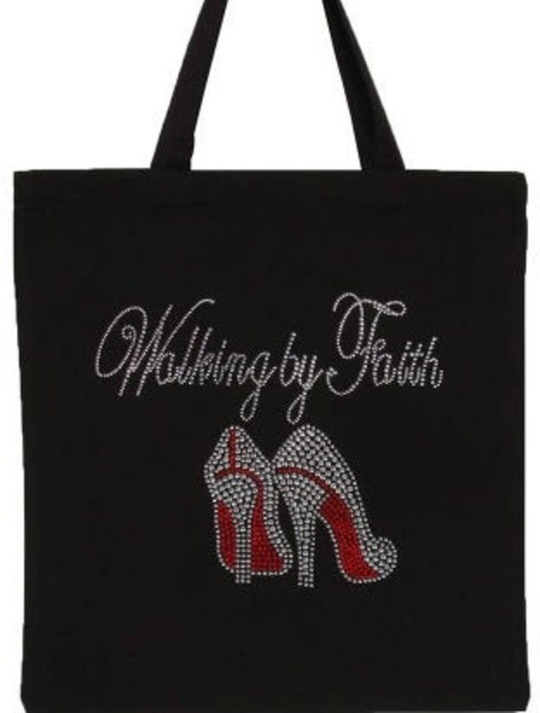 Walking by Faith With Red Bottom Heels Rhinestone Tote Bag