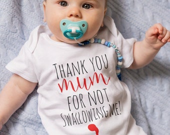 Swallow Me Baby Vest ~ Thank you mum for not swallowing me Baby Grow ~ Humorous Gift ~ Mothers day Present