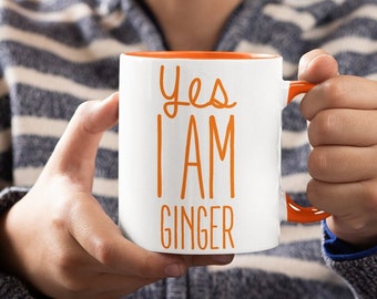 Yes I Am Ginger Orange redhead red hair Coloured Inner 11oz Mug Ginger~funny ginger gift