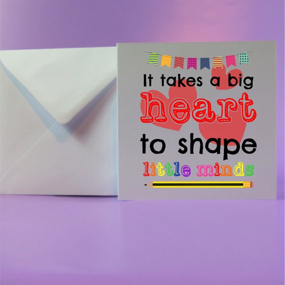 It takes a BIG Heart to Teach Little Minds Thank you Gift for Teacher End Term