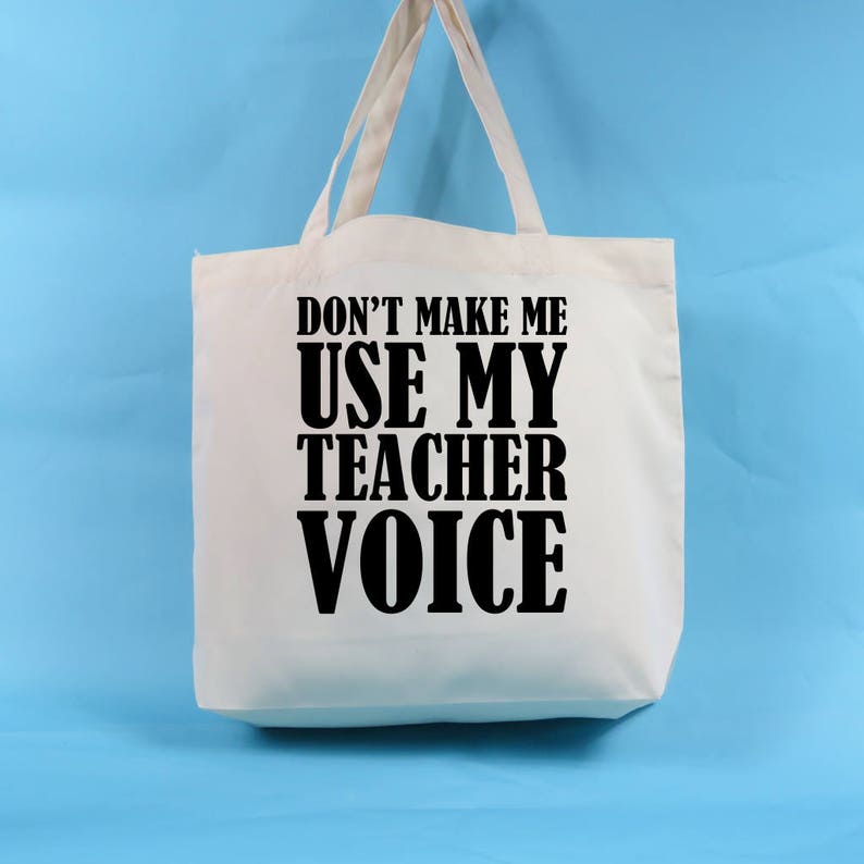Don/'t make me use my teacher voice Large Shopping Tote Bag