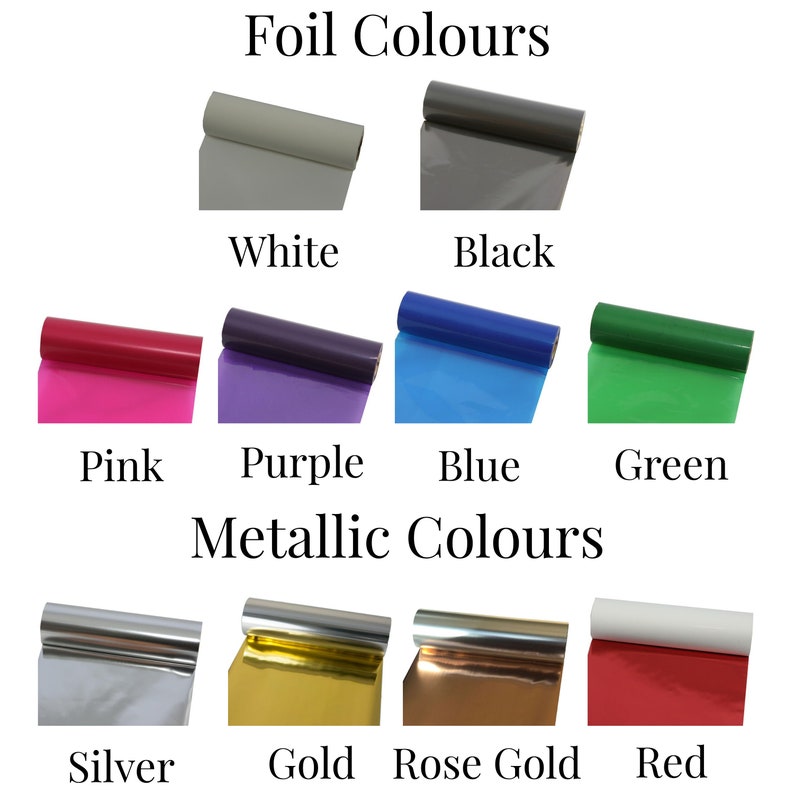 May include: Image showcasing rolls of foil in various colors, including white, black, pink, purple, blue, green, silver, gold, rose gold, and red. The text "Foil Colours" and "Metallic Colours" are displayed.