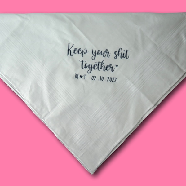 keep your sh*t together Hanky | Embroidered Handkerchief | wedding gift | gift for parents | wedding guest gift | wedding favour funny hanky