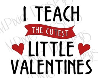 Teacher Valentine Svg, Cutest Valentin svg, I teacher the cutest little valentine svg, school valentine svg, teacher svg, Valentines day svg