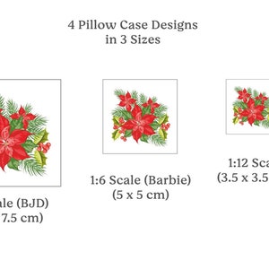 May include: Image presents four pillow case designs in three sizes. Each design features a red poinsettia with green leaves and berries. Sizes include 1:3 scale (7.5 x 7.5 cm), 1:6 scale (5 x 5 cm), and 1:12 scale (3.5 x 3.5 cm).
