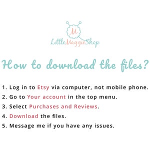 May include: A white background with blue text that reads "How to download the files?" and a list of five steps to download files from Etsy. The steps are: 1. Log in to Etsy via computer, not mobile phone. 2. Go to Your account in the top menu. 3. Select Purchases and Reviews. 4. Download the files. 5. Message me if you have any issues.