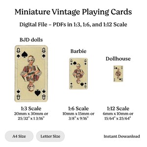 May include: A digital download of printable vintage playing cards in three sizes: 1:3 scale (20mm x 30mm or 25/32" x 13/16"), 1:6 scale (10mm x 15mm or 3/8" x 9/16"), and 1:12 scale (6mm x 10mm or 15/64" x 25/64"). The cards feature a vintage design with a queen of spades.