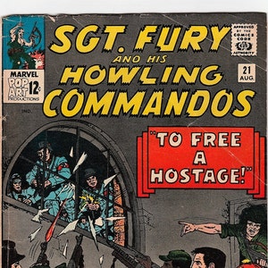 May include: A vintage comic book cover titled Sgt. Fury and His Howling Commandos number 21, featuring a battle scene with soldiers in green uniforms, a blonde person, a Molotov cocktail, and the text To Free A Hostage in a red box.