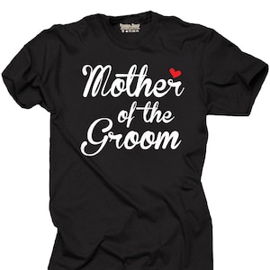 Mother Of The Groom T-Shirt Wedding T-Shirt Gift For Mother Of The Groom Tee Shirt