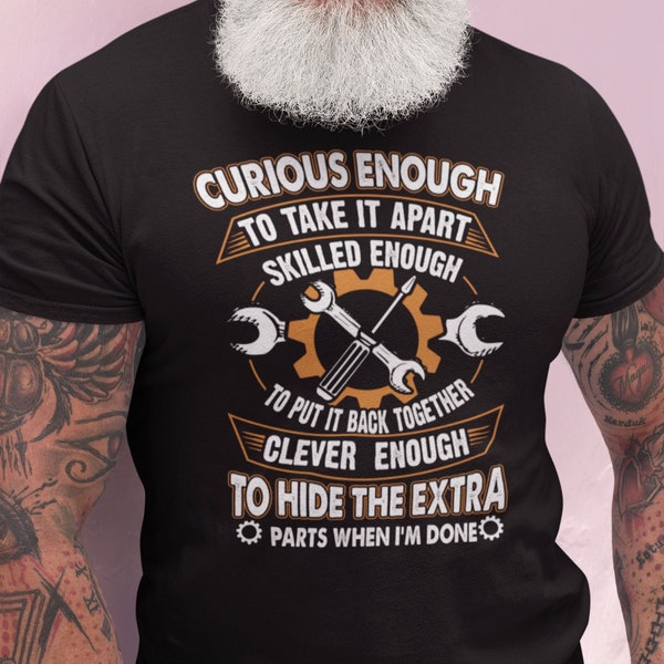 Curious Enough T-shirt Best Mens Funny T-shirt Repair Technician Tee shirt Engineer handymen tee shirt Birthday Gift Best tee