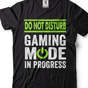 Gaming T-shirt Gamer Shirt Do not disturb gaming Tee shirt Mens funny shirt Video Gaming Console gaming tee shirt