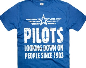 Gift For Pilot T-shirt Pilots Looking Down On People Since 1903 Funny Pilot Tee Shirt