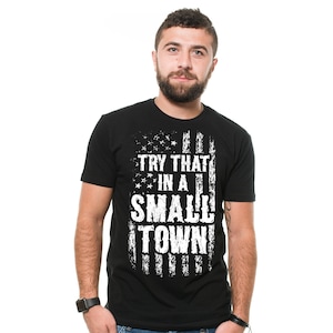 Mens Try that in a small town T-shirt Country music popular trending tee t-shirt small town tee image 1
