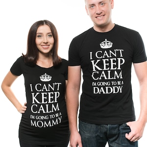 Keep Calm We are going to be mommy and Daddy Pregnancy Matching Maternity Couple shirts Future Mom and Dad Maternity tee shirt Gift tee