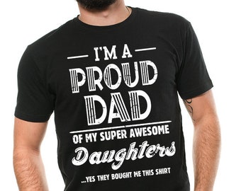 Proud Dad Mens T-shirt Fathers day Gift Shirt Mens Birthday Gift Dad Tee Shirt Dad Daughter Shirt