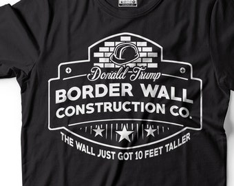 Trump BORDER WALL CONSTRUCTION COMPANY Tshirt NEW FREE SHIPPING