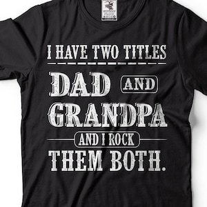 Father's Day T-shirt Dad Grandpa Title Shirt Mens T-shirt Gift for Dad Shirt